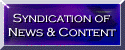 Content and News Syndication - available for use on your Web site.