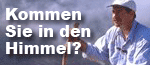 Kommen Sie in den Himmel?