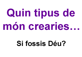 Quin tipus de món crearies?