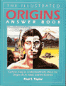 The Illustrated ORIGINS Answers Book