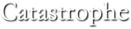 Catastrophe