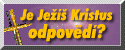 Je Ježíš Kristus odpovědí?
