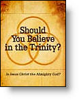Book: Should You Beliee in the Trinity? (a Watchtower publication)