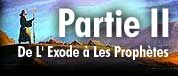 Partie II: De L' Exode à Les Prophètes (Malachie)