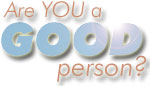 Are you a good person?