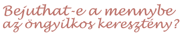 Bejuthat-e a mennybe az öngyilkos keresztény?