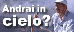 Andrai in cielo?