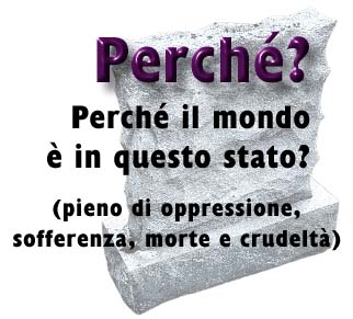 Perch il mondo  in questo stato?