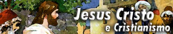 Jesus Cristo e Cristianismo