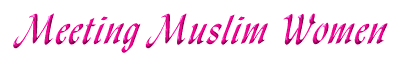 Meeting Muslim Women