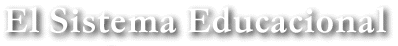 El Sistema Educacional