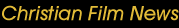 Christian Film News