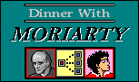 Dinner With Moriarty