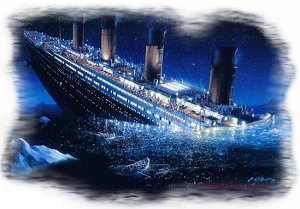 The “Unsinkable” Titanic